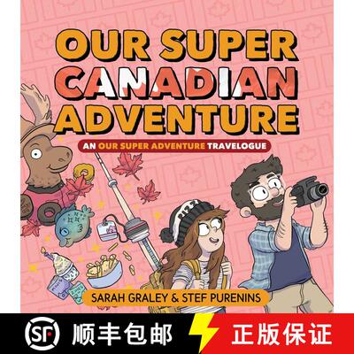 【3-4周达】精装 Our Super Canadian Adventure, 4: An Our Super Adventure Travelogue [9781620106730]