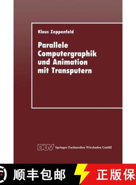 【3-4周达】Parallele Computergraphik Und Animation Mit Transputern [9783824420490]