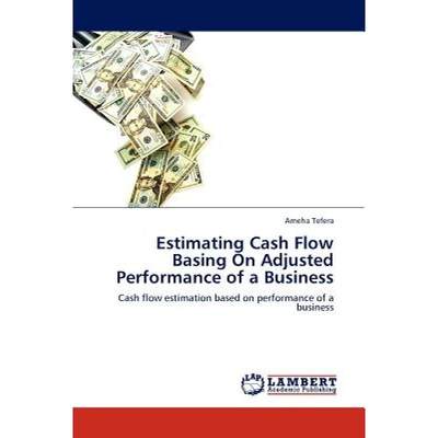 【4周达】Estimating Cash Flow Basing on Adjusted Performance of a Business [9783845421599]