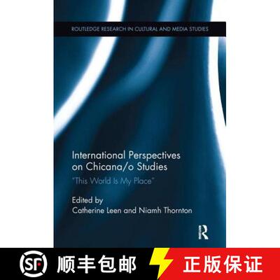【3-4周达】International Perspectives on Chicana/o Studies : This World is My Place [9781138097841]