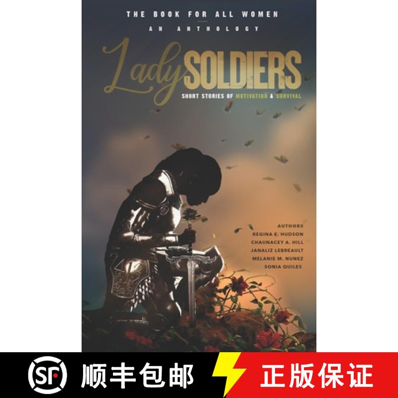 【3-4周达】Lady Soldiers, An Anthology: Short Stories of Motivation and Survival: THE BOOK FOR ALL WOMEN [9780578782263]