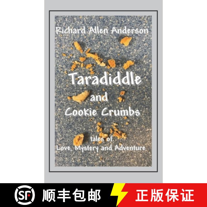 【3-4周达】Taradiddle and Cookie Crumbs: Tales of Love, Mystery and Adventure [9781942766636]