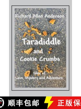【3-4周达】Taradiddle and Cookie Crumbs: Tales of Love, Mystery and Adventure [9781942766636]