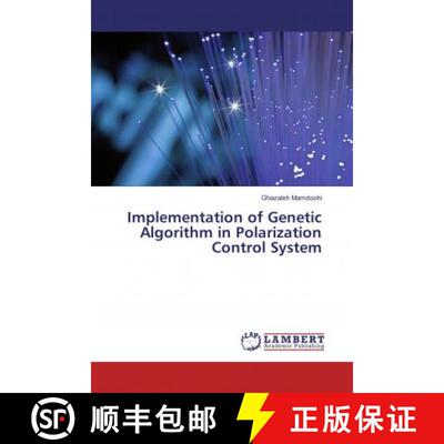预订 Implementation of Genetic Algorithm in Polarization Control System [9786137379875]