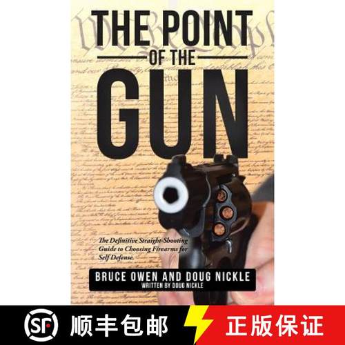 预订 The Point of the Gun: The Definitive Straight-Shooting Guide to Choosing Firearms for Self Defense. [9781504390453]