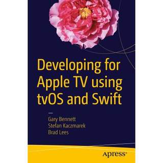 【4周达】Developing for Apple TV Using Tvos and Swift [9781484217146]