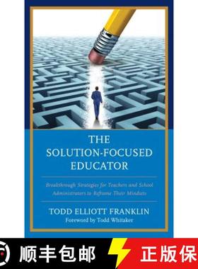 预订 The Solution-Focused Educator : Breakthrough Strategies for Teachers and School Administrators t... [9781475837803]