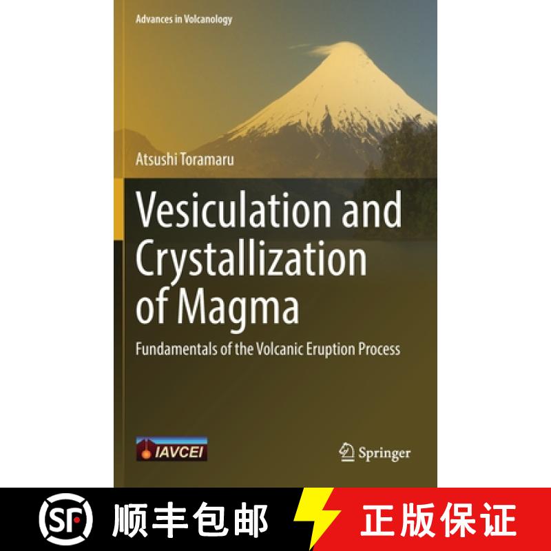 【3-4周达】Vesiculation and Crystallization of Magma: Fundamentals of the Volcanic Eruption Process [9789811642081]