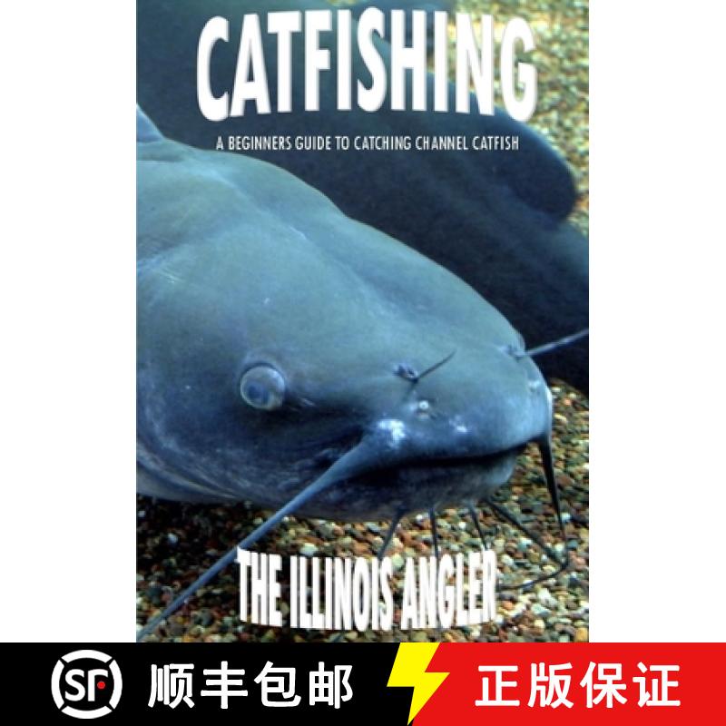 【2-3周达】Catfishing: A Beginners Guide to Catching Channel Catfish [9781329263109]