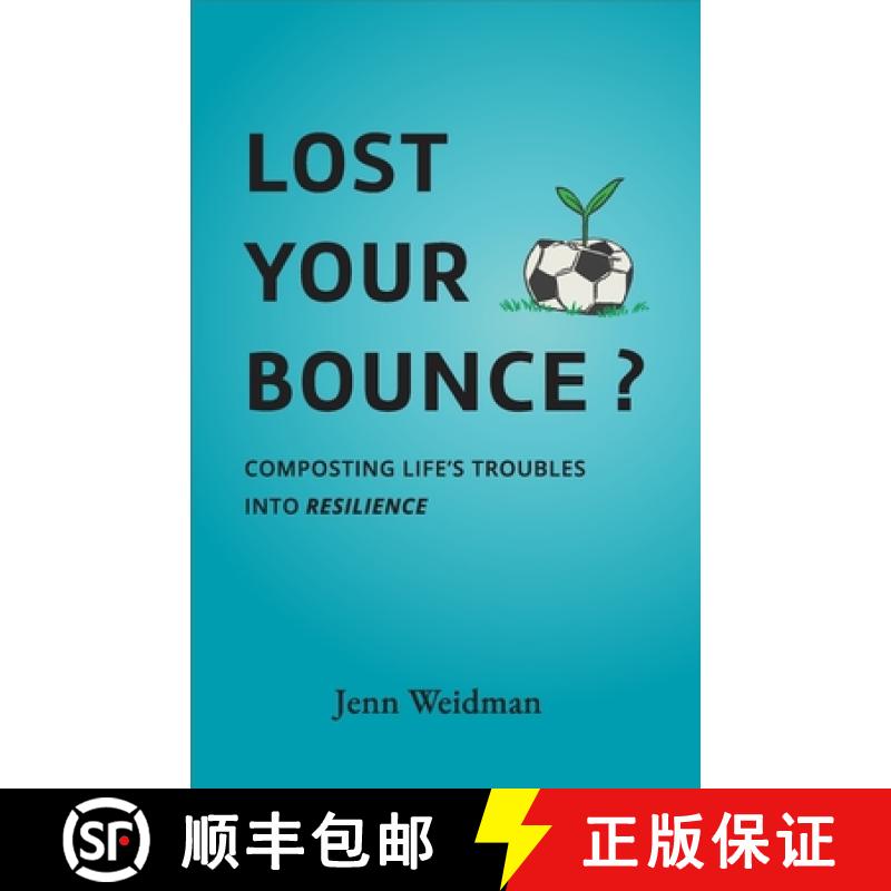 【2-3周达】Lost Your Bounce?: Composting Life's Troubles Into Resilience [9798218304478]