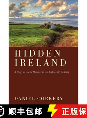 预订 Hidden Ireland: A Study of Gaelic Munster in the Eighteenth Century [9781620321386]