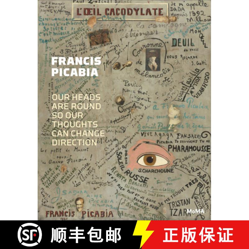 【3-4周达】Francis Picabia: Our Heads Are Round So Our Thoughts Can Change Direction [9781633450035]
