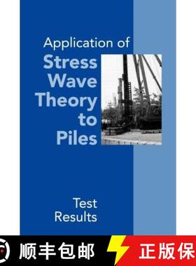 【3-4周达】Application of Stress Wave Theory to Piles: Test Results: Proceedings of the 14th Internat... [9789054108467]