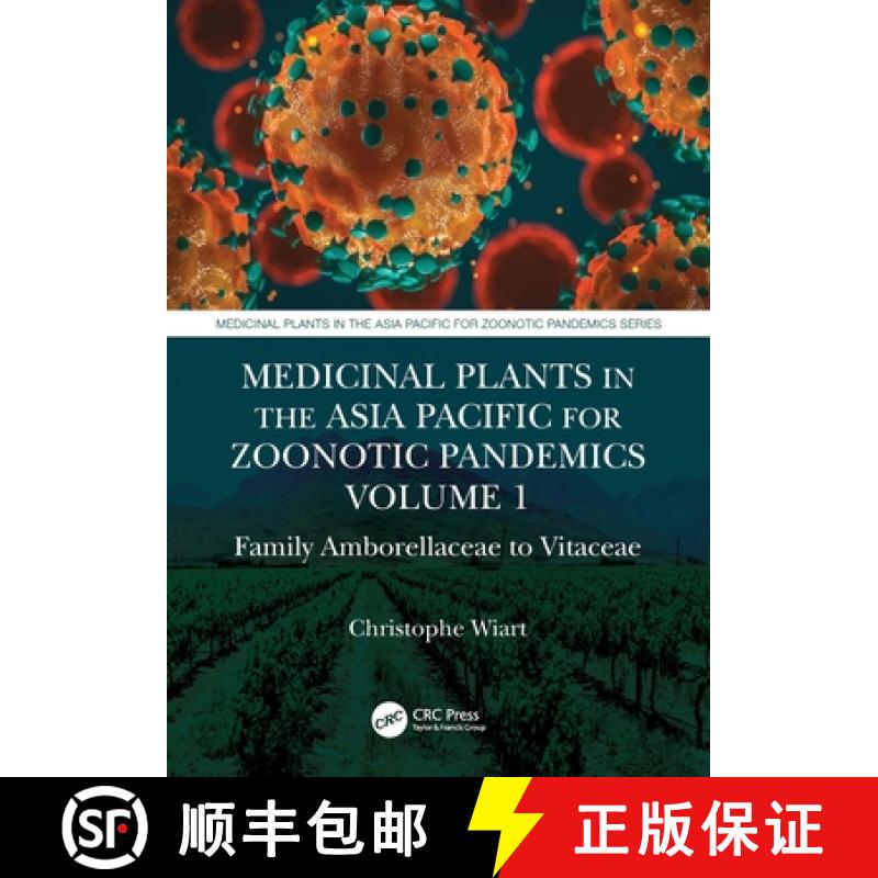 【3-4周达】Medicinal Plants in the Asia Pacific for Zoonotic Pandemics, Volume 1: Family Amborellacea... [9781138482043]