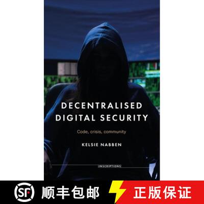 【3-4周达】精装 Decentralised digital security : Code, crisis, community [9781526187093]
