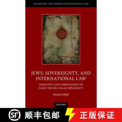 【3-4周达】精装 Jews, Sovereignty, and International Law: Ideology and Ambivalence in Early Israeli L... [9780198857396]