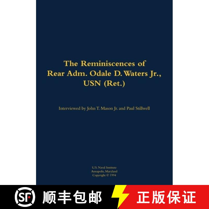 【3-4周达】The Reminiscences of Rear Adm. Odale D. Waters Jr., USN (Ret.) : 1910-1986 [9781682699089]