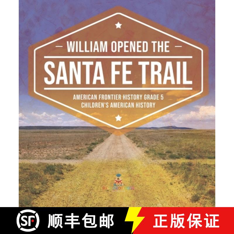 【3-4周达】William Opened the Santa Fe Trail | American Frontier History Grade 5 | Children's America... [9781541984868]