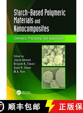 【3-4周达】Starch-Based Polymeric Materials and Nanocomposites: Chemistry, Processing, and Applications [9781138198623]