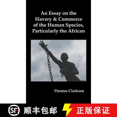 【3-4周达】An Essay on the Slavery and Commerce of the Human Species, Particularly the African [9781849023078]