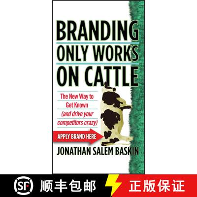 【3-4周达】Branding Only Works On Cattle - The New Way To Get Known (And Drive Your Competitors Crazy... [9780470742570]