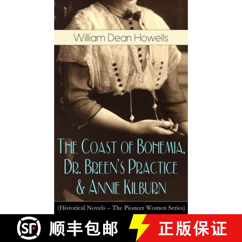 【3-4周达】The Coast of Bohemia, Dr. Breen's Practice & Annie Kilburn (Historical Novels - The Pionee... [9788027332496]