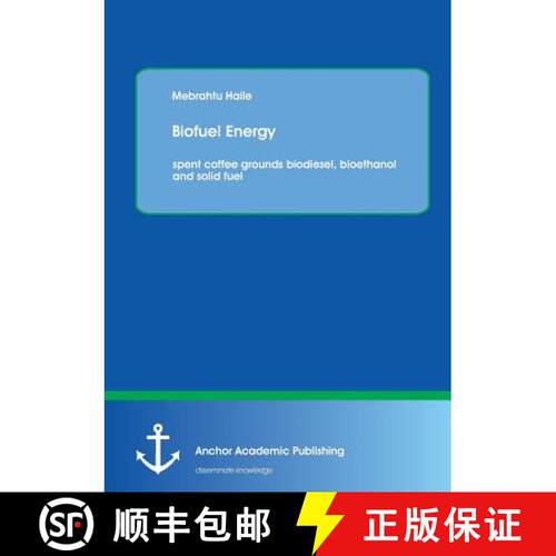 【3-4周达】Biofuel Energy: spent coffee grounds biodiesel, bioethanol and solid fuel [9783954893058]