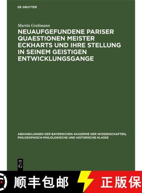 预订 Neuaufgefundene Pariser Quaestionen Meister Eckharts Und Ihre Stellung in Seinem Geistigen Entwi... [9783486756166]