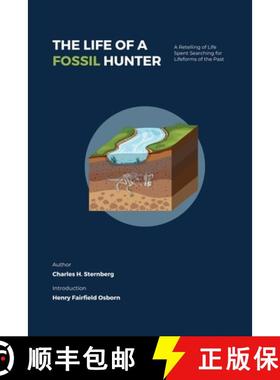 预订 The Life of a Fossil Hunter: A Retelling of Life  Spent Searching for Lifeforms of the Past [9781738019250]