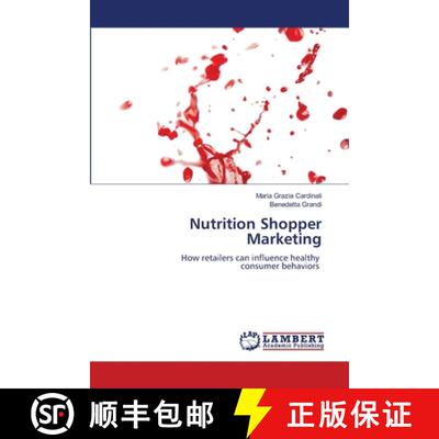 【3-4周达】Nutrition Shopper Marketing: How retailers can influence healthy consumer behaviors (Aufl.) [9786203582680]