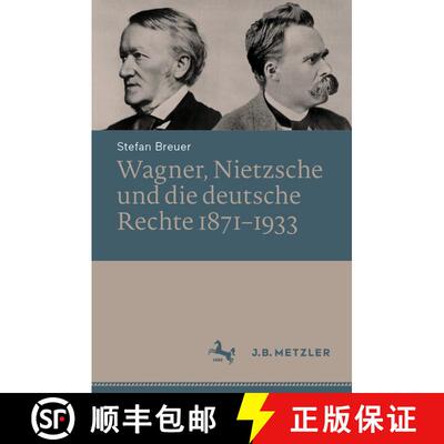 【3-4周达】精装 Wagner, Nietzsche und die deutsche Rechte 1871–1933 (1. Aufl. 2023) [9783662672143]