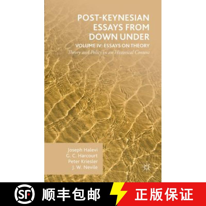 【3-4周达】Post-Keynesian Essays from Down Under Volume IV: Essays on Theory: Theory and Policy in an... [9781137475282]