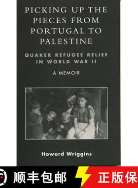 【3-4周达】Picking Up the Pieces from Portugal to Palestine : Quaker Refugee Relief in World War II [9780761827979]