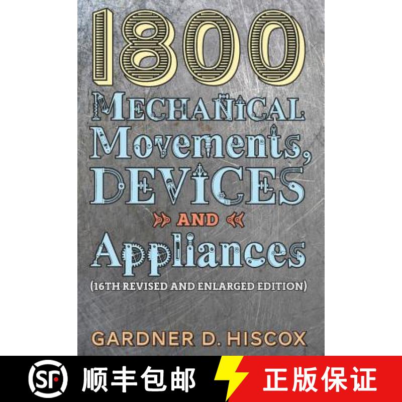 【3-4周达】1800 Mechanical Movements, Devices and Appliances (16th enlarged edition) [9781621389743]