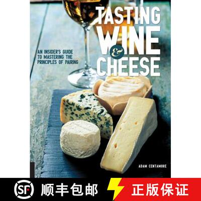 【3-4周达】Tasting Wine and Cheese: An Insider's Guide to Mastering the Principles of Pairing [9781631590672]