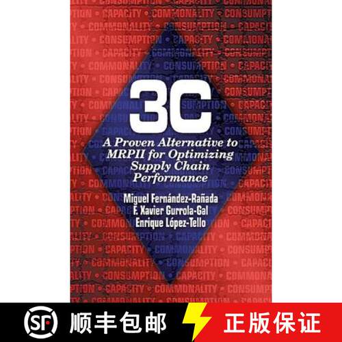 【3-4周达】精装 3c: A Proven Alternative to Mrpii for Optimizing Supply Chain Performance [9781574442717]