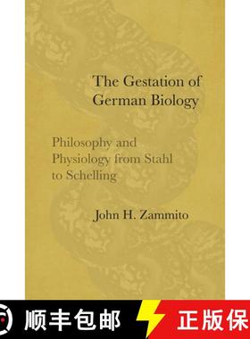 【3-4周达】The Gestation of German Biology: Philosophy and Physiology from Stahl to Schelling [9780226520797]