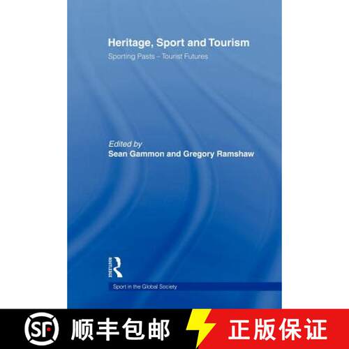 【3-4周达】Heritage, Sport and Tourism : Sporting Pasts - Tourist Futures [9780415585132]