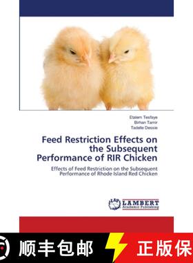预订 Feed Restriction Effects on the Subsequent Performance of RIR Chicken [9783659107542]