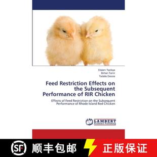 预订 Feed Restriction Effects on the Subsequent Performance of RIR Chicken [9783659107542]