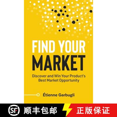 【3-4周达】Find Your Market: Discover and Win Your Product's Best Market Opportunity [9781777160487]