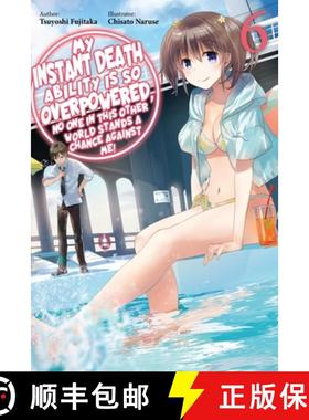 【3-4周达】My Instant Death Ability Is So Overpowered, No One in This Other World Stands a Chance Aga... [9781975368357]