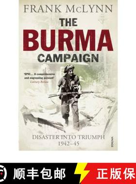 【3-4周达】The Burma Campaign : Disaster into Triumph 1942-45 [9780099551782]