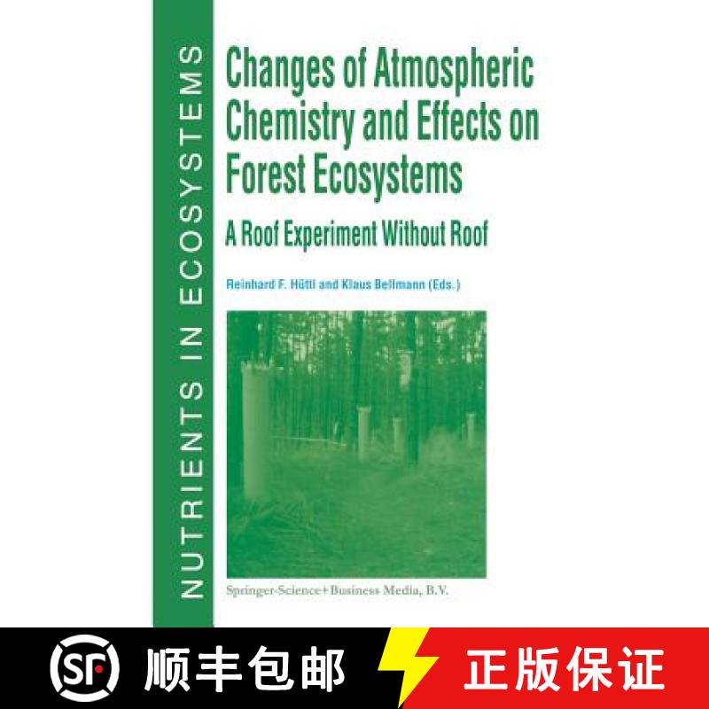 【3-4周达】Changes of Atmospheric Chemistry and Effects on Forest Ecosystems : A Roof Experiment with... [9789048152247]