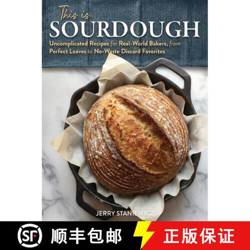 【3-4周达】This is Sourdough: Uncomplicated Recipes for Real-World Bakers, from Perfect Loaves to No-... [9781918150025]