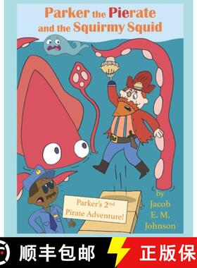 【3-4周达】Parker the Pierate and the Squirmy Squid!: Parker's 2nd Pirate Adventure! [9781970141023]