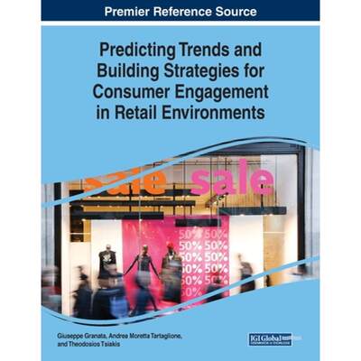 【4周达】Predicting Trends and Building Strategies for Consumer Engagement in Retail Environments [9781522593430]