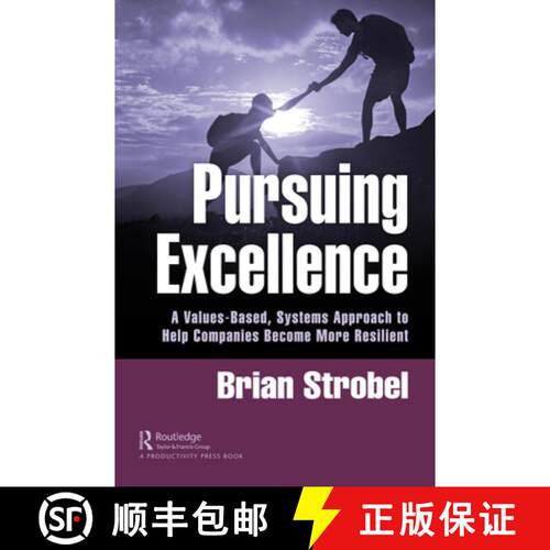 【3-4周达】Pursuing Excellence : A Values-Based, Systems Approach to Help Companies Become More Resil... [9780367617776]