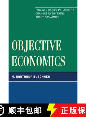 【3-4周达】Objective Economics : How Ayn Rand's Philosophy Changes Everything about Economics [9780761854814]