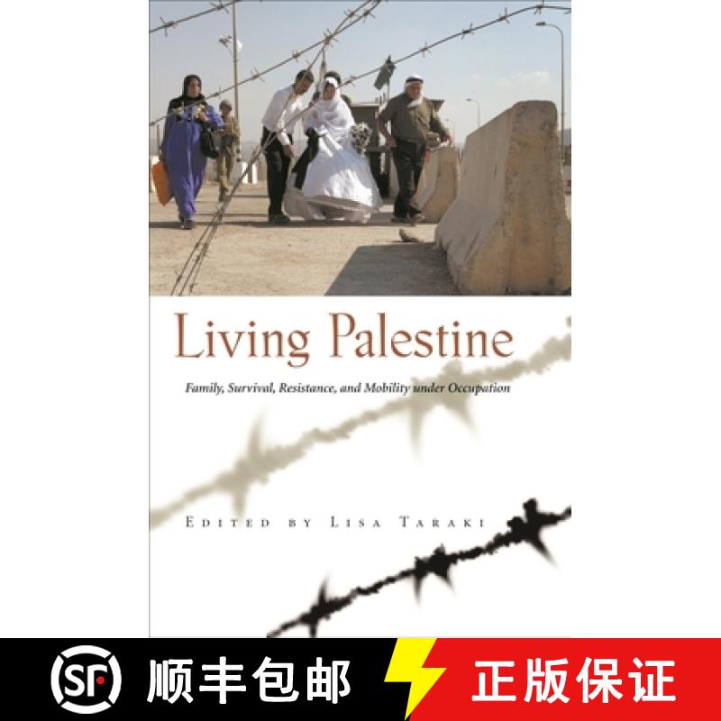 【3-4周达】Living Palestine: Family Survival, Resistance, and Mobility Under Occupation [9780815631071]